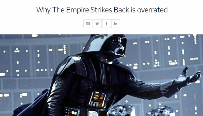 なぜ“スターウォーズ エピソード5/帝国の逆襲”は過大評価されたのか？
